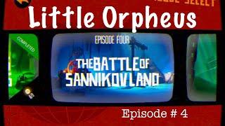 Little Orpheus an adventure game l The Battle Of Sannikov Land l Episode # 4