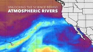 Unlocking the Science Behind Atmospheric Rivers