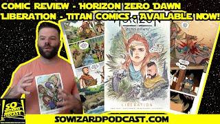 Comic Review - Horizon Zero Dawn Liberation - Titan Comics - Available Now!