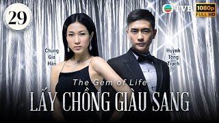 Phim TVB Lấy Chồng Giàu Sang (The Gem of Life) 29/82 | Lê Tư, Thái Thiếu Phân, Trần Hào | 2008