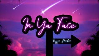 Trigga Barbie - In Ya Face (Audio)