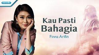 Kau Pasti Bahagia - Finna Arifin (Official Lyric Video)