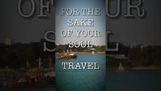 Wanderlust and the Soul ️️ #travel #explore #quotes