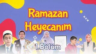 Ramazan Heyecanım 2025 || Bölüm 1