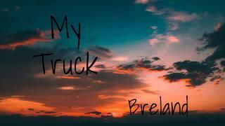 Breland - My Truck/Don't Touch My Truck Lyric Video