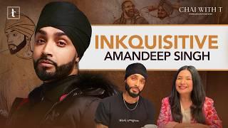 Inkquisitive | Visual Storytelling, Spiritual Roots & Self-Discovery | Chai with T | Tarannum Thind