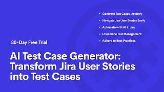 AI Test Case Generator: Transform Jira User Stories into Test Cases