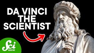 How Leonardo Da Vinci Truly Changed the World