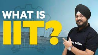 What Is IIT? | All About IIT In English