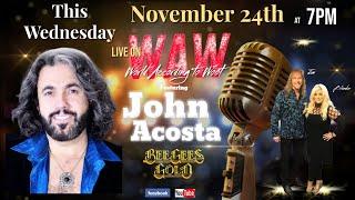 WAW E36 / John Acosta / Bee Gee's Gold / Wed Nov 24th, 2021