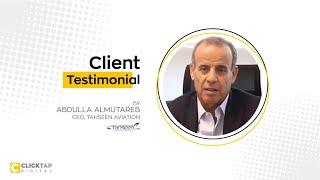 Client Testimonial - Tahseen Aviation | Clicktap Digital Technologies