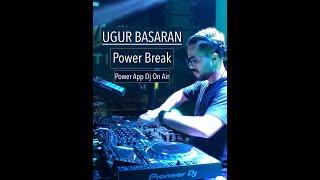 Power Break  Ugur Basaran Power App Live