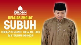 PANDUAN SHOLAT SUBUH LENGKAP || Do'a Qunut, Teks Arab, Latin Terjemah Indonesia