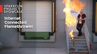 SparkFun Internet Controlled Flamethrower!