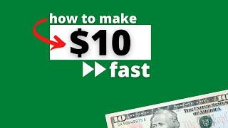 How to Make $10 Fast | Methods That Work