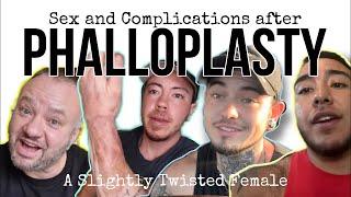 Sex & Complications after PHALLOPLASTY |  the realities of “sex reassignment surgery”