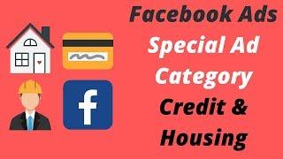 Facebook Ads: Understanding The Special Ad Category - Credit, Housing, Employment Ads