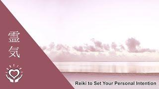 Reiki to Set Your Personal Intention | Energy Healing