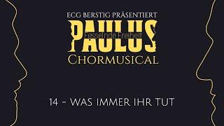 14 Was immer ihr tut - Paulus - Fesselnde Freiheit (Chormusical)