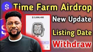 Timefarm Airdrop Listing Date & TGE - TimeFarm Airdrop WITHDRAWAL Update