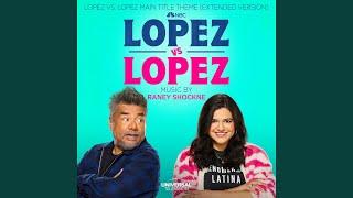 Lopez vs. Lopez (Main Title Theme) (Extended Version)