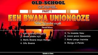 EEH BWANA UNIONGOZE, OLD-SCHOOL GOSPEL BY DANIEL SIFUNA AMINI AMINI, SIFU BWANA, INJILI IENDE MBELE.