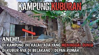 Kampung 1000 Kuburan Setiap Ada Yang Meninggal Di Kampung Ini Dikuburkan Dibelakang & Didepan Rumah