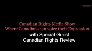 Canadian Rights Media Show (Ep 8)