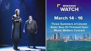 Weekend Watch March 14 - 16 | Things to do in San Diego