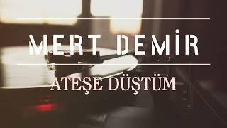 Mert Demir - Ateşe Düştüm | Lirik Video Klip