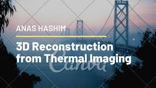 3D Reconstruction From Thermal Imaging