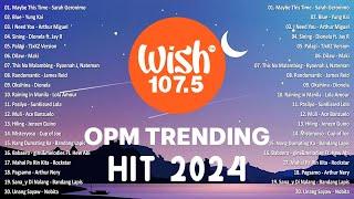 Best Of Wish 107.5 Songs Playlist 2024 | The Most Listened Song 2024 On Wish 107.5 | OPM Songs #opm