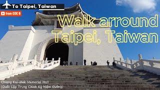 Walk in Taipei, Taiwan: Chang Kai-Shek Memory Hall, Taipei Tower to Night Market in one day