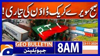 Islamabad Latest Situation - PTI Protest! | Geo News 8 AM Bulletin | 23 November 2024