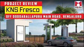 Project Review: KNS Fresco, off Doddaballapura Main Road, Bengaluru #MBTV