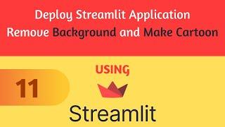 Streamlit Tutorial 11 - Deploy Streamlit Application | Make Image Cartoon & Remove Image Background