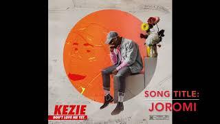 Kezie - Joromi (Official Audio)