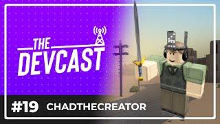 ChadTheCreator - The DevCast #19