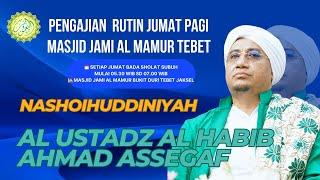  Al Ustadz Al Habib Ahmad Assegaf  | Pengajian Rutin Jumat pagi | NashoihudDiniyah