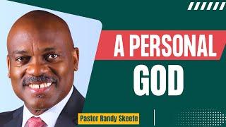 A Personal God | Pastor Randy Skeete