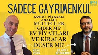 Sadece Gayrimenkul | Mülteciler Gider mi? Ev Fiyatları ve Kiralar Düşer mi? Konut Piyasası Analizi