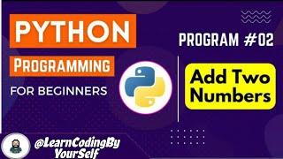 Python program to add two numbers | Python for beginners #python @LearnCodingByYourself