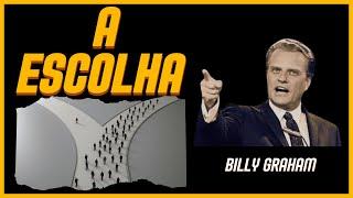 A ESCOLHA - Billy Graham