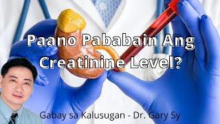 How To Lower Creatinine Levels - Dr. Gary Sy