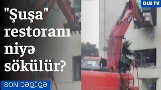 Bakıdakı məşhur "Şuşa" restoranı bu səbəbdən sökülür