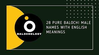 28 Pure Balochi Male Names with English Meanings