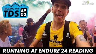 ENDURE24 READING | Training for TDS at UTMB vlog series | Ep 3 | Longest Run | Run4Adventure