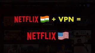 Here Is HOW You Can Watch Netflix U.S.  In INDIA [With VPN]