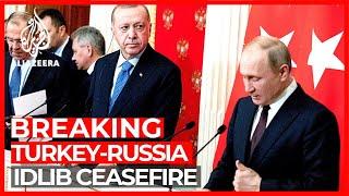 Erdogan, Putin announce Idlib ceasefire after Moscow meeting