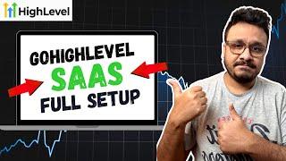 GoHighLevel SaaS Setup | FULL WALKTHROUGH 2025